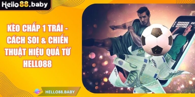 Kèo chấp 1 trái